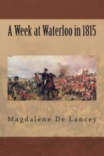 A Week at Waterloo in 1815