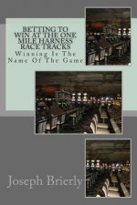 Betting To Win At The One Mile Harness Race Tracks