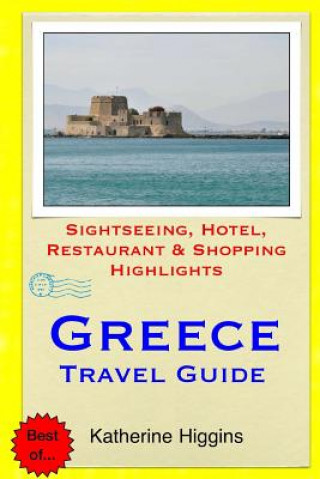 Greece Travel Guide: Sightseeing, Hotel, Restaurant & Shopping Highlights
