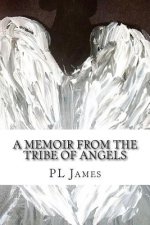 A Memoir From the Tribe of Angels