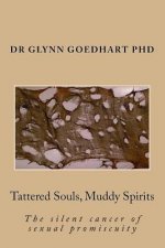 Tattered Souls, Muddy Spirits: The silent cancer of sexual promiscuity
