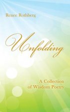 Unfolding: A Collection of Wisdom Poetry