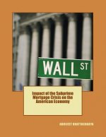 Impact of the Subprime Mortgage Crisis on the American Economy