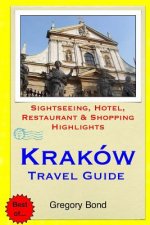 Krakow Travel Guide: Sightseeing, Hotel, Restaurant & Shopping Highlights