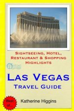 Las Vegas Travel Guide: Sightseeing, Hotel, Restaurant & Shopping Highlights