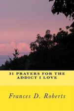 31 Prayers for the Addict I Love