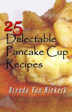 25 Delectable Pancake Cup Recipes