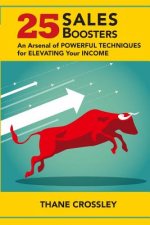 25 SalesBoosters: An arsenal of powerful techniques for elevating your income