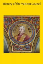 History of the Vatican Council: Together with the Latin and English Text of the Papal Syllabus and the Vatican Decrees