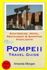 Pompeii Travel Guide: Sightseeing, Hotel, Restaurant & Shopping Highlights