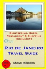 Rio de Janeiro Travel Guide: Sightseeing, Hotel, Restaurant & Shopping Highlights