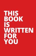This book is written for you: A book full of love. The most romantic gift.