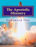 The Apostolic Ministry: The Ministry of the Apostles