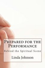 Prepared for the Performance: Behind the Spiritual Scene