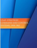 USAF: Strategic Command and Control Systems, 1958-1963