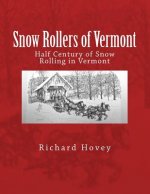 Snow Rollers of Vermont: Half Century of Snow Rolling in Vermont