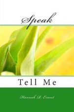 Speak: Tell Me