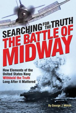 The Battle of Midway: Searching for the Truth