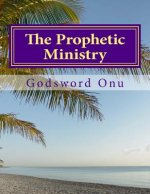 The Prophetic Ministry: The Ministry of the Prophets