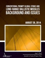 Conventional Prompt Global Strike and Long-Range Ballistic Missiles: Background and Issues