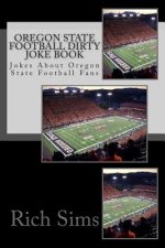 Oregon State Football Dirty Joke Book: Jokes About Oregon State Football Fans