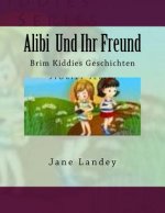 Alibi Und Ihr Freund: Brim Kiddies Geschichten