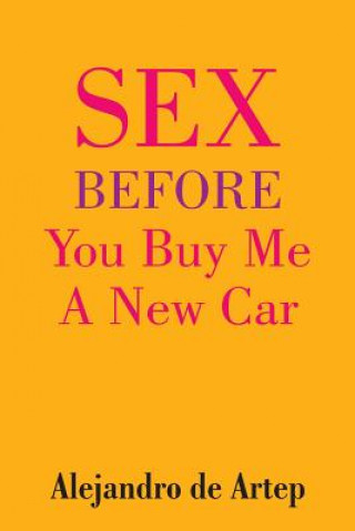 Sex Before You Buy Me A New Car