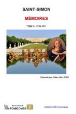 Mémoires du duc de Saint-Simon: Tome 5: 1710-1711