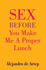 Sex Before You Make Me A Proper Lunch