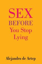 Sex Before You Stop Lying