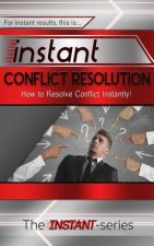 Instant Conflict Resolution: How to Resolve Conflict Instantly!