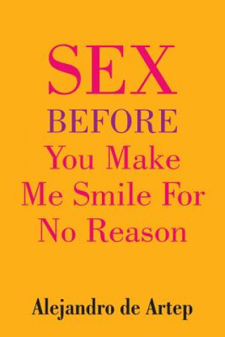 Sex Before You Make Me Smile For No Reason