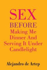 Sex Before Making Me Dinner And Serving It Under Candlelight