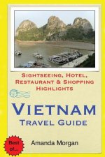 Vietnam Travel Guide: Sightseeing, Hotel, Restaurant & Shopping Highlights