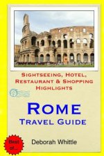 Rome Travel Guide: Sightseeing, Hotel, Restaurant & Shopping Highlights