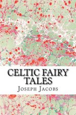 Celtic Fairy Tales: (Joseph Jacobs Classics Collection)