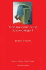 Mais qui donc a tué la concierge ?: Enigme ? Neuilly