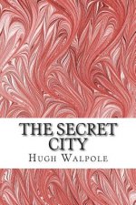 The Secret City: (Hugh Walpole Classics Collection)