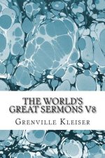 The World's Great Sermons V8: (Grenville Kleiser Classics Collection)