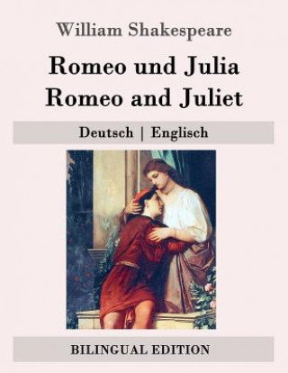 Romeo und Julia / Romeo and Juliet: Deutsch - Englisch