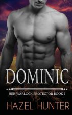 Dominic: Her Warlock Protector Book 1 (A Paranormal Romance)