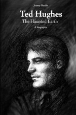 Ted Hughes: The Haunted Earth