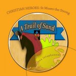 A Trail of Sand: St Moses the Strong