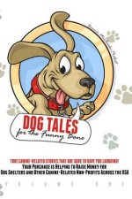 Dog Tales for the Funny Bone: Your purchase is helping to raise money for dog shelters!