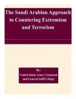 The Saudi Arabian Approach to Countering Extremism and Terrorism