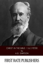 Christ in the Bible: 1 & 2 Peter