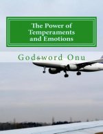 The Power of Temperaments and Emotions: Temperaments and Emotions Have Strong Abilities