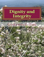 Dignity and Integrity: Maintaining Your Dignity and Integrity