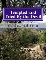 Tempted and Tried By the Devil: Passing Through Temptations and Trials
