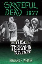Grateful Dead 1977: The Rise of Terrapin Nation